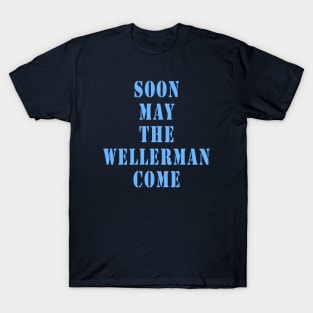 Soon May the Wellerman Come T-Shirt